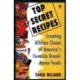 Top Secret Recipes: Creating Kitchen Clones of America's Favorite Brand-Name Foods: A Cookbook