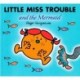 Little Miss Trouble and the Mermaid