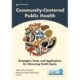 Community-Centered Public Health: Strategies, Tools, and Applications for Advancing Health Equity
