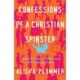 Confessions of a Christian Spinster: Finding Purpose in a Perplexed and Paired-Up Church