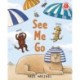 See Me Go