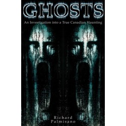 Ghosts: An Investigation into a True Canadian Haunting