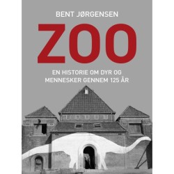 Zoo. En historie om dyr og mennesker gennem 125 år