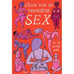 Sådan har du feministisk sex: En ret grafisk guide