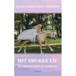 Mit smukke liv: Kærlighed, PTSD og Guldheste