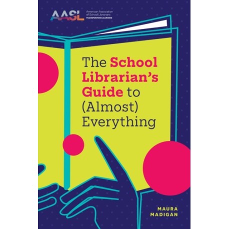 The School Librarian's Guide to (Almost) Everything