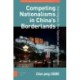Competing Nationalisms in China’s Borderlands: State Integration, Ethnic Separatism and Foreign Involvement