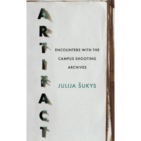 Artifact: Encounters with the Campus Shooting Archives