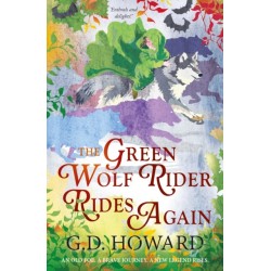 The Green Wolf Rider ... Rides Again: the enthralling fantasy full of magic and nature