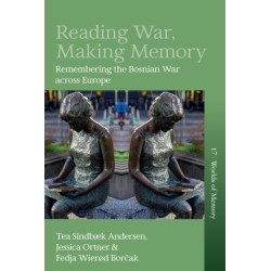 Reading War, Making Memory: Remembering the Bosnian War Across Europe