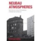 Neubau Atmospheres: East German Cultural Remediations of Modernist Architecture