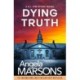 Dying Truth: A completely gripping crime thriller