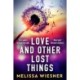 Love and Other Lost Things: A totally heartbreaking page-turner