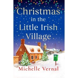 Christmas in the Little Irish Village: A page-turning Christmas romance to fall in love with