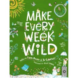 Make Every Week Wild: 52 Creative Activities for Outdoor Adventures