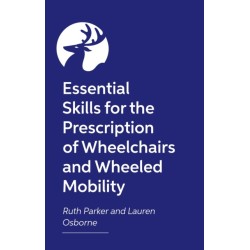 Key Skills for Wheelchair Provision: A Guide for Occupational Therapists, Physiotherapists and Wheelchair Services