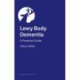 Lewy Body Dementia: A Practical Guide