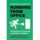 Running From Office: 'Wonderfully engaging, honest and witty' - Rory Stewart -THE NUMBER ONE BESTSELLER