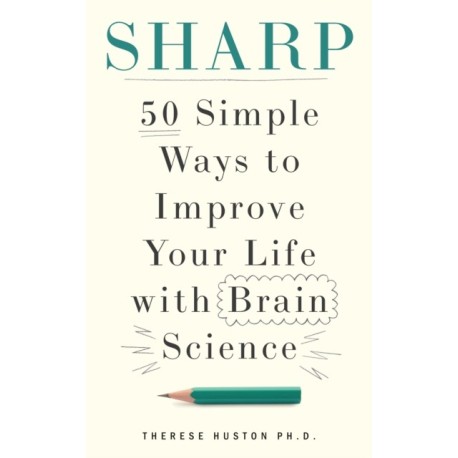 Stay Sharp: 50 Simple Ways to Boost Your Brain