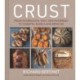 Crust: From Sourdough, Spelt and Rye Bread to Ciabatta, Bagels and Brioche