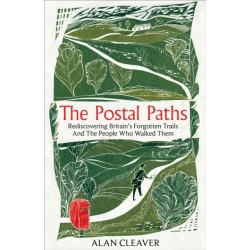 The Postal Paths: Rediscovering Britain’s Forgotten Trails And The People Who Walked Them