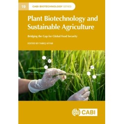 Plant Biotechnology and Sustainable Agriculture: Bridging the Gap for Global Food Security