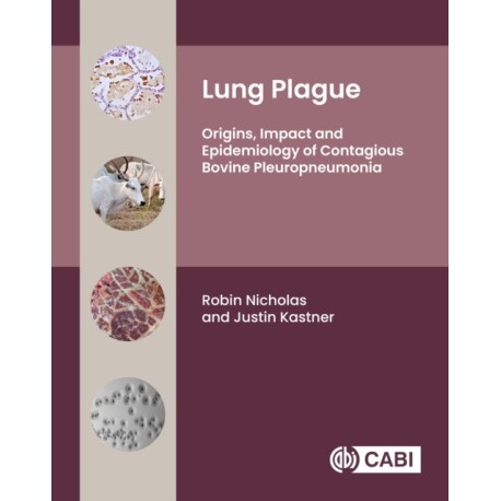 Lung Plague: Origins, Impact and Epidemiology of Contagious Bovine Pleuropneumonia