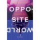 Opposite World