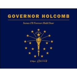 Governor Holcomb: Scenes I'll Forever Hold Dear