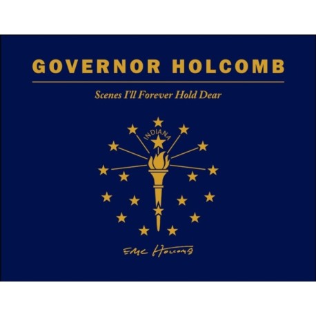 Governor Holcomb: Scenes I'll Forever Hold Dear