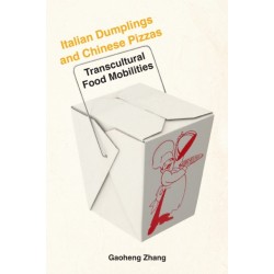 Italian Dumplings and Chinese Pizzas: Transcultural Food Mobilities
