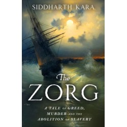 The Zorg: A Tale of Greed, Murder and the Abolition of Slavery