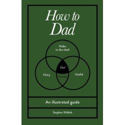 How to Dad: An illustrated guide