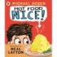 Hot Food: Nice!: Michael Rosen’s viral YouTube poem meme with over 4 million views – a laugh-out-loud picture book about family life, the perfect Christmas stocking filler for ages 3+