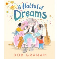 A Hatful of Dreams: A picture book with a magical twist that celebrates family, imagination and the special bond between grandparents and grandchildren. Perfect for gifting to children aged 3 and above at Christmas