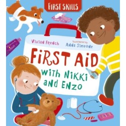 First Aid with Nikki and Enzo: First Skills