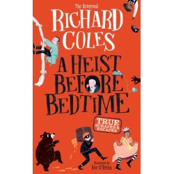 A Heist Before Bedtime: TRUE scrapes and escapes