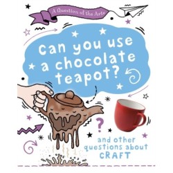 A Question of the Arts: Can You Use a Chocolate Teapot (and other questions about craft)
