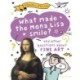 A Question of the Arts: What Made the Mona Lisa Smile (and other questions about fine arts)