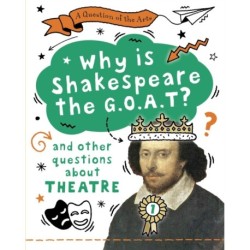 A Question of the Arts: Why is Shakespeare the G.O.A.T? (and other questions about theatre)