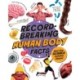 Record-Breaking: Human Body Facts: And the science behind them!