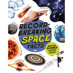 Record-Breaking: Space Facts: And the science behind them!