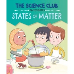 The Science Club Investigates: States of Matter
