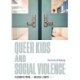 Queer Kids and Social Violence: The Limits of Bullying