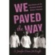 We Paved the Way: Black Women and the Charleston Hospital Workers' Campaign
