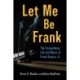Let Me Be Frank: The Extraordinary Life and Music of Frank Sinatra, Jr.