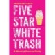 Five Star White Trash: A Memoir of Fraud and Family