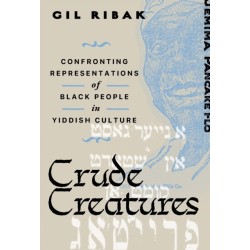 Crude Creatures: Confronting Representations of Black People in Yiddish Culture