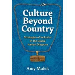 Culture Beyond Country: Strategies of Inclusion in the Global Iranian Diaspora