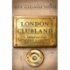 London Clubland: A Companion for the Curious
